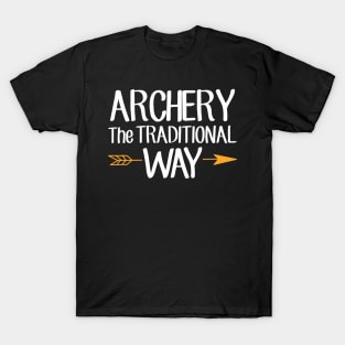 Archery the traditional way T-Shirt